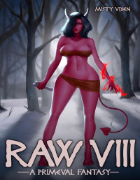 Misty Vixen — Raw VIII: A Primeval Fantasy