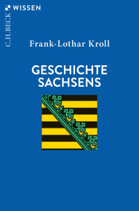 Frank-Lothar Kroll; — Geschichte Sachsens