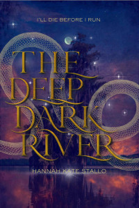 Hannah Kate Stallo — The Deep Dark River