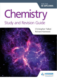 Christopher Talbot — Chemistry for the IB Diploma Study and Revision Guide