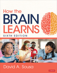 David A. Sousa; — How the Brain Learns