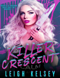 Leigh Kelsey — Killer Crescent (Rebels and Psychos, Book 1)
