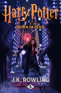 J. K. Rowling — Harry Potter e a Ordem da Fénix