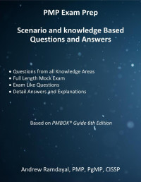 Ramdayal, Andrew — PMP Exam Prep: Scenario and knowledge Based Questions and Answers: Based on PMBOK Guide 6th Edition