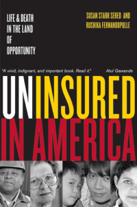 Susan Starr Sered & Rushika Fernandopulle — Uninsured.in.America.Life.and.Death.in.the.Land.of.Opportunity