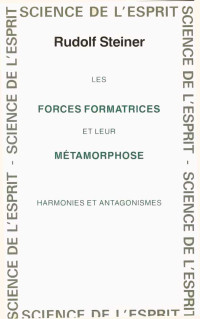 Rudolf Steiner — Les forces formatrices et leur métamorphose