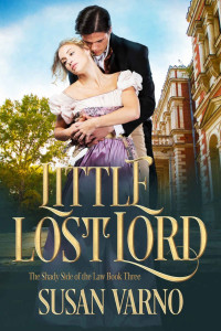 Susan Varno — Little Lost Lord (The Shady Side of the Law Book 3)