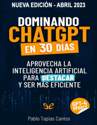 Pablo Tapias Cantos — Dominando ChatGPT en 30 Días