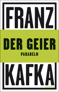 Franz Kafka — Der Geier. Parabeln: Parabeln