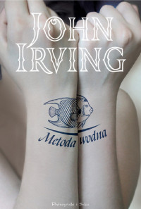 John Irving — Metoda wodna