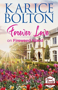 Karice Bolton — Forever Love on Fireweed Island