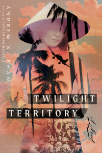 Andrew X. Pham — Twilight Territory