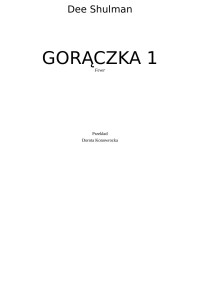 NAS, bohaterów, pr¹dem?! — Goraczka - Dee Shulman