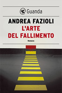 Andrea Fazioli — L'arte del fallimento: I casi di Elia Contini