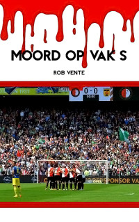 Rob Vente — Moord op vak S