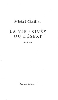 Michel Chaillou [Chaillou, Michel] — La vie privée du désert