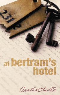 Agatha Christie — At Bertram’s Hotel (Miss Marple)