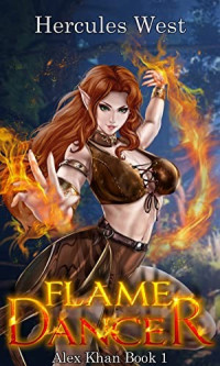 Hercules West — Flame Dancer: A LitRPG Fantasy Adventure