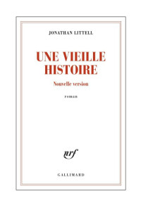 Littell Jonathan [Littell Jonathan] — Une vieille histoire