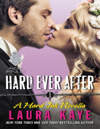 Laura Kaye — Hard Ever After: A Hard Ink Novella