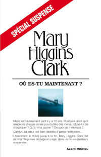 Higgins Clark, Mary [Higgins Clark, Mary] — Où Es-Tu Maintenant ?