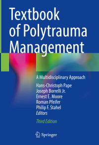 Hans-Christoph Pape, Joseph Borrelli Jr., Ernest E. Moore, Roman Pfeifer, Philip F. Stahel — Textbook of Polytrauma Management