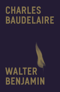 Walter Benjamin; — Charles Baudelaire