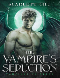 Scarlett Chu — The Vampire's Seduction: A Fated Mates Romance