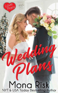 Mona Risk — Wedding Plans (Love Plans Book 4)