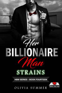 Summer, Olivia — Her Billionaire Man Book 14 - Strains 