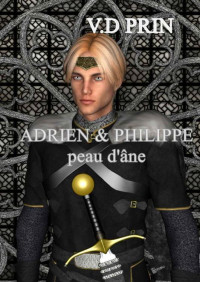 V. D. Prin — Adrien & Philippe : peau d'âne