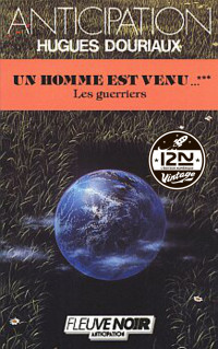 Hugues DOURIAUX — Un homme est venu - Tome 3 : Les Guerriers