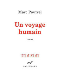 Pautrel,Marc [Pautrel,Marc] — Un voyage humain