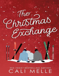 Cali Melle — The Christmas Exchange: An MFM Holiday Romance