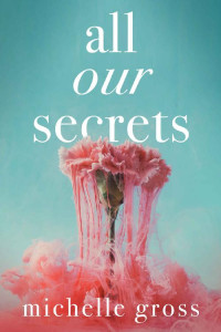 Michelle Gross — All Our Secrets