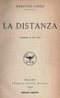 Sabatino Lopez — La distanza: commedia in tre atti