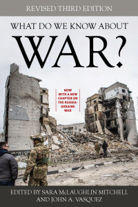 Sara McLaughlin Mitchell;John A. Vasquez; — What Do We Know About War?