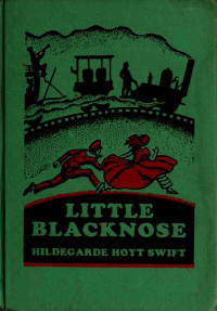 Hildegarde Hoyt Swift — Little Blacknose: The Story of a Pioneer