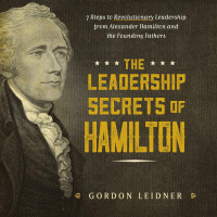 Gordon Leidner — The Leadership Secrets of Hamilton