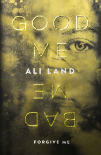 Ali Land — Good Me Bad Me