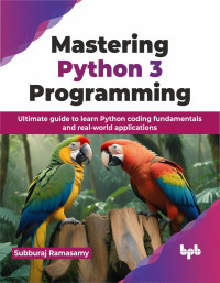 Subburaj Ramasamy — Mastering Python 3 Programming