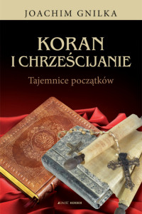 Joachim Gnilka — Koran i chrześcijanie