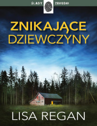 Lisa Regan — Znikające dziewczyny