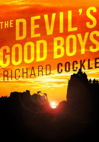Richard Cockle — The Devil's Good Boys