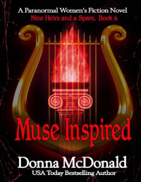 Donna McDonald — Muse Inpired: A Paranormal Women's Fiction and Fantasy Novel (Nine Heirs and a Spare Book 6)