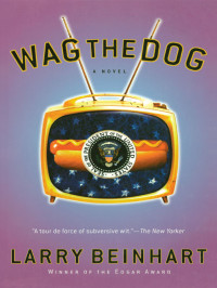 Larry Beinhart — Wag the Dog