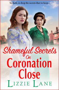 Lizzie Lane — Shameful Secrets On Coronation Close (Coronation Close #02)