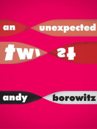 Andy Borowitz [Borowitz, Andy] — An Unexpected Twist
