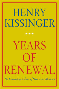 Henry Kissinger — Years of Renewal