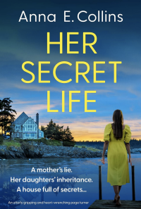 Anna E. Collins — Her Secret Life: An utterly gripping and heart-wrenching page-turner
